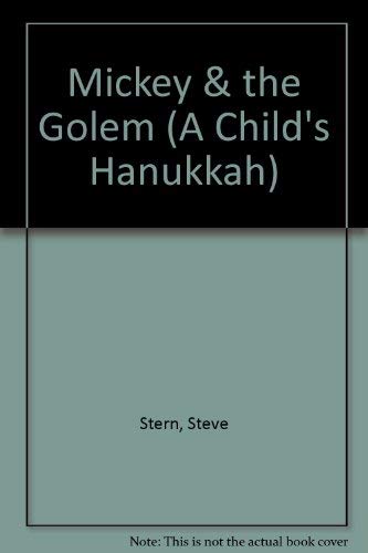 Mickey & the Golem (A Child's Hanukkah) (9780918518408) by Stern, Steve