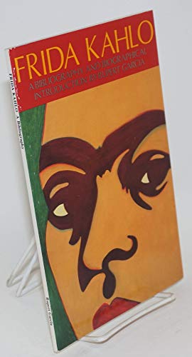 Stock image for Frida Kahlo, a Bibliography (Chicano Studies Library publication series) for sale by Tin Can Mailman, Arcata