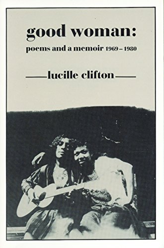 Beispielbild fr Good Woman: Poems and a Memoir 1969-1980 (American Poets Continuum) zum Verkauf von KuleliBooks