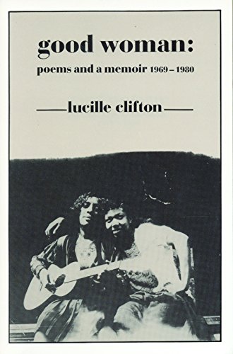 Stock image for Good Woman: Poems and a Memoir 1969-1980 (American Poets Continuum) for sale by KuleliBooks