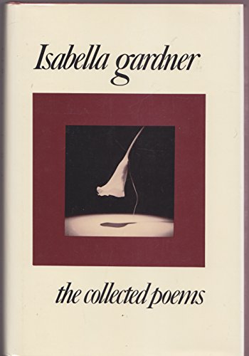 9780918526724: Isabella Gardner: The Collected Poems (American Poets Continuum Series)