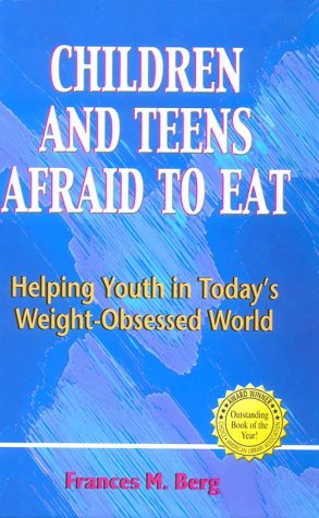 Stock image for Afraid to Eat : Children and Teens in Weight Crisis for sale by Better World Books
