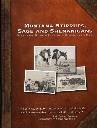 Stock image for Montana Stirrups, Sage and Shenanigans: Western Ranch Life in a Forgotten Era for sale by Goodwill Books