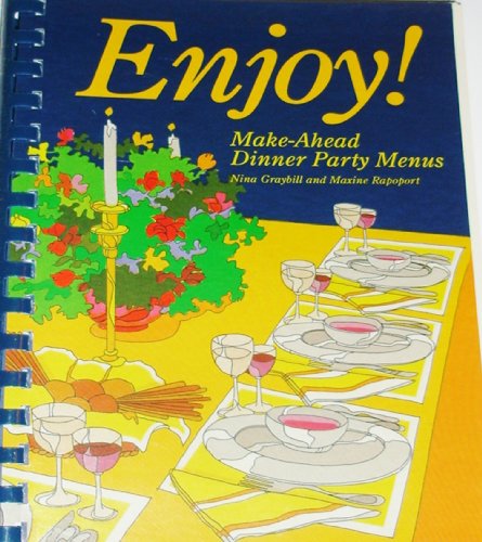 Beispielbild fr Enjoy!: Make Ahead Dinner Party Menus zum Verkauf von Wonder Book
