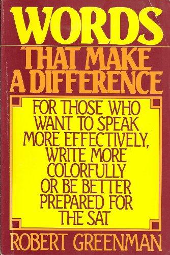 Imagen de archivo de Words That Make a Difference: For Those Who Want to Speak More Effectively, or Write More Colorfully or Be Better Prepared for the Sat a la venta por Wonder Book