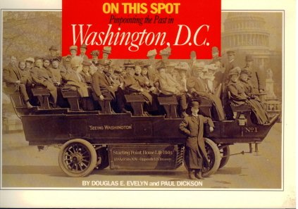 9780918535146: On This Spot: Pinpointing the Past in Washington, D.C.
