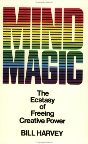 9780918538017: Mind Magic: The Ecstasy of Freeing Creative Power