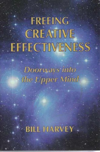 Stock image for Freeing Creative Effectiveness - Doorways Into the Upper Mind for sale by ThriftBooks-Dallas