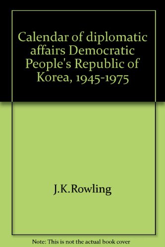 9780918542007: Calendar of diplomatic affairs Democratic People's Republic of Korea, 1945-1975