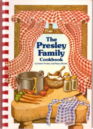 Stock image for The Presley Family Cookbook. Featuring Recipe Favorites of the Presley Family for sale by The Bookseller