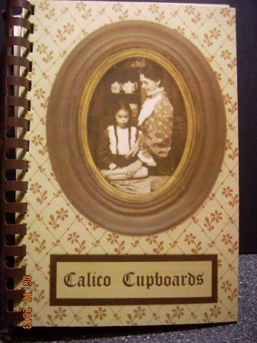 Imagen de archivo de Calico Cupboards a la venta por Once Upon A Time Books