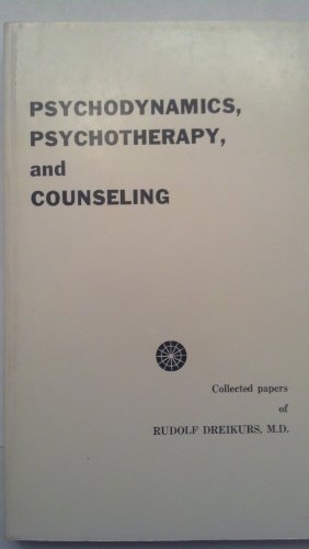 Beispielbild fr Psychodynamics, Psychotherapy, and Counseling: Collected Papers zum Verkauf von HPB-Red