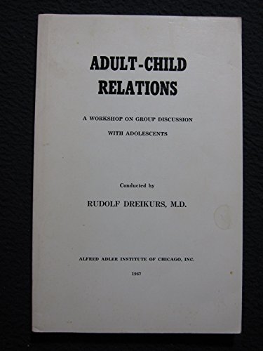 Adult-Child Relations (9780918560131) by Dreikurs, Rudolf