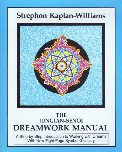 Beispielbild fr The Jungian-Senoi Dreamwork Manual: A Step-by-Step Introduction to Working With Dreams zum Verkauf von Byrd Books