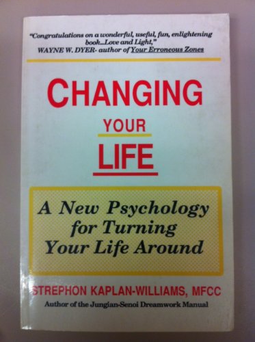 Imagen de archivo de Changing Your Life: A New Psychology for Turning Your Life Around a la venta por ThriftBooks-Atlanta