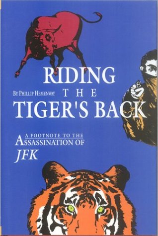 Beispielbild fr Riding the Tiger's Back: A Footnote to the Assassination of JFK zum Verkauf von Firefly Bookstore