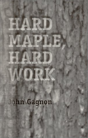 Stock image for Hard Maple, Hard Work for sale by Chequamegon Books