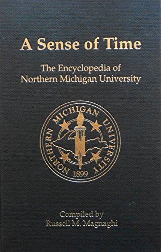 Stock image for A Sense of Time: The Encyclopedia of Northern Michigan University for sale by Nealsbooks
