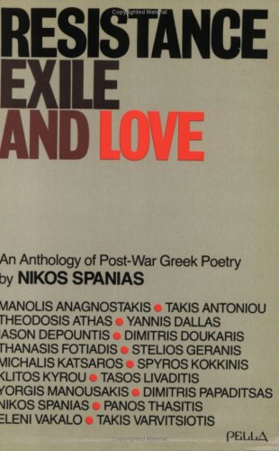Beispielbild fr Resistance, Exile and Love: An Anthology of Post-War Greek Poetry zum Verkauf von Callaghan Books South