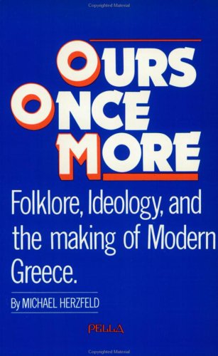 Beispielbild fr Ours Once More : Folklore, Ideology and the Making of Modern Greece zum Verkauf von Better World Books