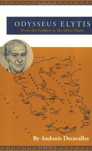 Beispielbild fr Odysseus Elytis: From the Golden to the Silver Poem zum Verkauf von Best and Fastest Books