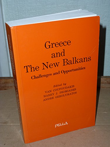 Greece and the New Balkans: Challenges and Opportunities