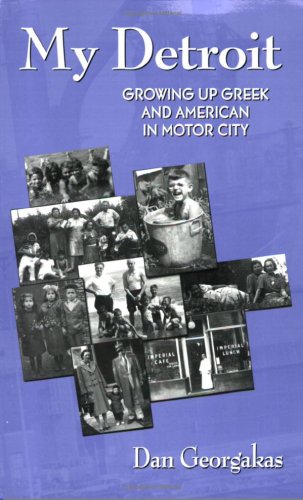 Beispielbild fr My Detroit : Growing Up Greek And American In Motor City zum Verkauf von M. W. Cramer Rare and Out Of Print Books