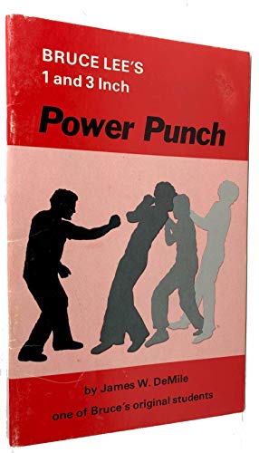 Imagen de archivo de Bruce Lee's 1 and 3 Inch Power Punch a la venta por Byrd Books