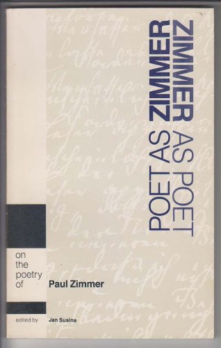 9780918644251: Poet As Zimmer, Zimmer As Poet: On the Poetry of Paul Zimmer (American Poets Profile Series)