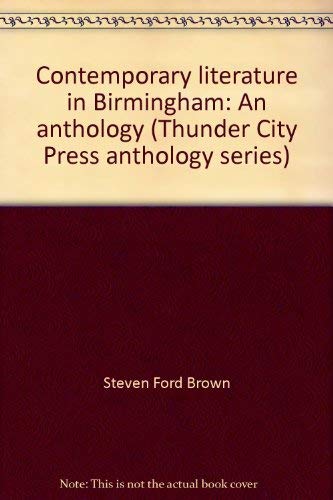 Stock image for Contemporary literature in Birmingham: An anthology (Thunder City Press anthology series) for sale by ThriftBooks-Atlanta