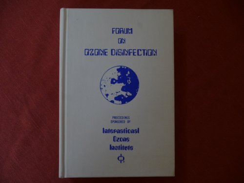 Disinfection with ozone: Based on papers presented at a forum held June 2-4, 1976, Chicago, Illinois