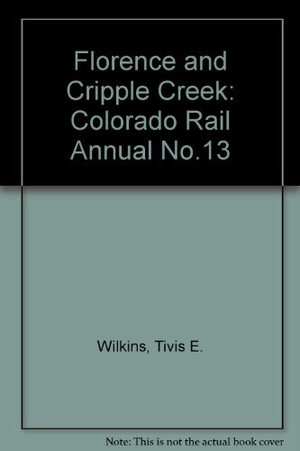 9780918654137: Florence and Cripple Creek: Colorado Rail Annual No.13 [Idioma Ingls]