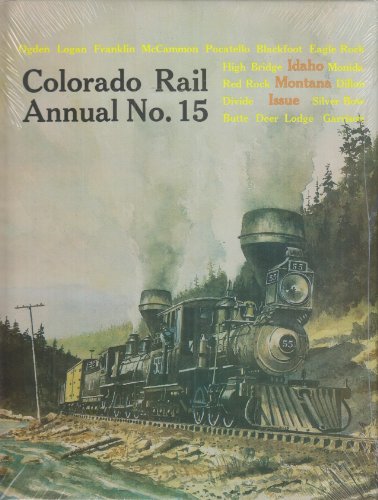 Beispielbild fr Colorado Rail Annual No. 15: Idaho-Montana Issue zum Verkauf von Lexington Books Inc