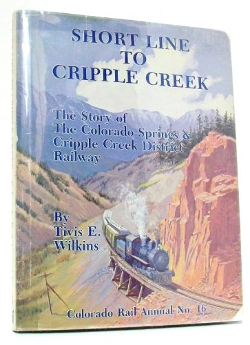 9780918654168: Short Line to Cripple Creek, Colorado Rail Annual No. 16