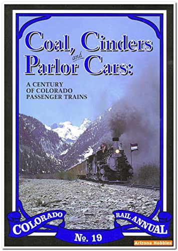 Stock image for COAL, CINDERS AND PARLOR CARS: A CENTURY OF COLORADO PASSENGER TRAINS (COLORADO RAIL MANUAL #19) for sale by JB's Book Vault