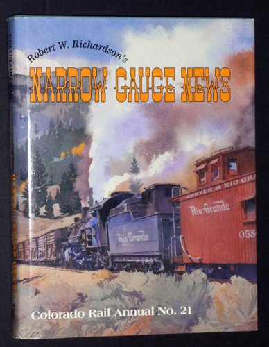 Colorado Rail Annual No. 21: Robert Richardson's Narrow Gauge News.