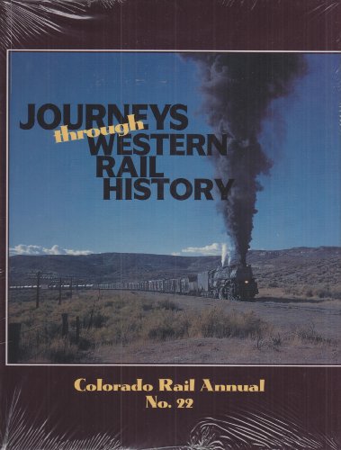 Stock image for Journeys Through Western Rail History, Colorado Rail Annual No. 22 for sale by Calliopebooks