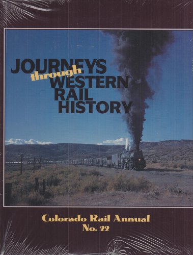 Stock image for Colorado Rail Annual No.22: Journeys Through Western Rail History, A Journal of Railroad History in the Rocky Mountains for sale by T. W. Palmer Books