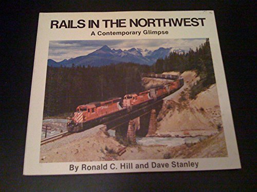 Rails In The Northwest A Contemporary Glimpse