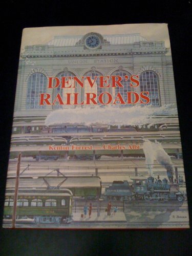 Stock image for Denver's Railroads: The Story of Union Station and the Railroads of Denver. for sale by Orrin Schwab Books