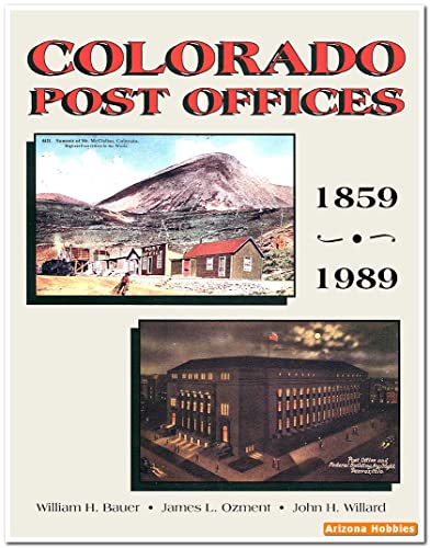 Stock image for Colorado Post Offices, 1859-1989: A Comprehensive Listing of Post Offices, Stations, and Branches for sale by GoldenWavesOfBooks