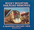 Stock image for Rocky Mountain Railroad Memories - A Quarter Century View for sale by ThriftBooks-Atlanta