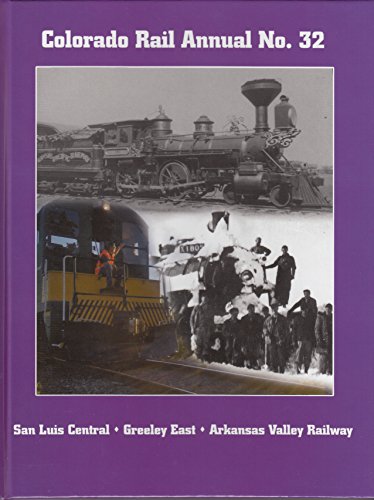 Beispielbild fr Colorado Rail Annual No. 32: Arkansas Valley Railway, Greeley East, San Luis Central zum Verkauf von Post Horizon Booksellers