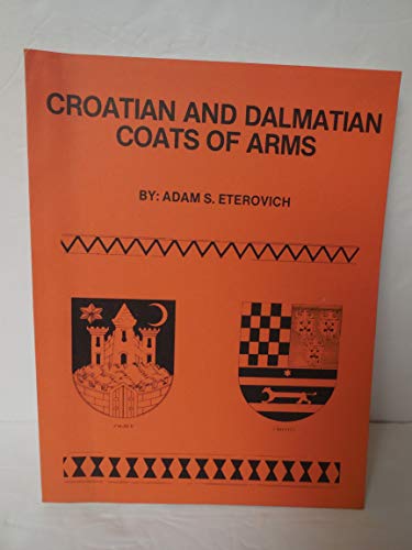 9780918660053: Croatian and Dalmatian Coats of Arms