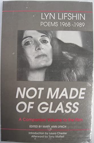 NOT MADE OF GLASS LYN LIFSHIN POEMS 1968-1989