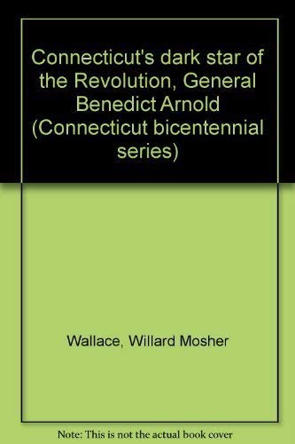 Stock image for Connecticuts dark star of the Revolution, General Benedict Arnold (C for sale by Hawking Books