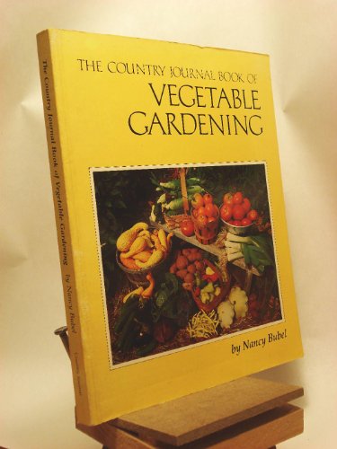 Imagen de archivo de The Country Journal Book of Vegetable Gardening a la venta por BEAR'S BOOK FOREST