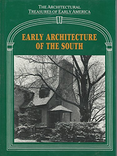 Stock image for ARCHITECTURAL TREASURES OF EARLY AMERICA; EARLY ARCHITECTURE OF THE SOUTH for sale by Artis Books & Antiques