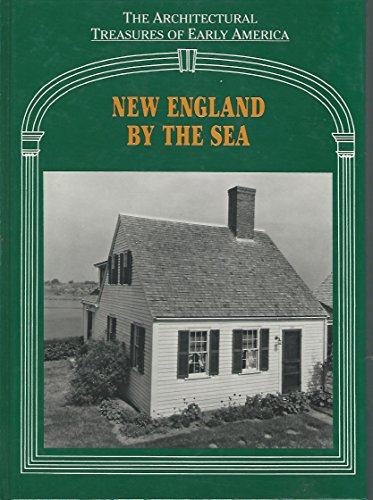 Stock image for New England by the Sea (Architectural Treasures of Early America - Vol. 3) (Architectural Treasures of Early America Series) for sale by Front Cover Books