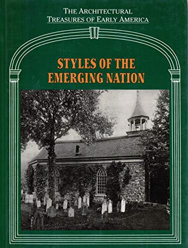 Beispielbild fr Styles of the Emerging Nation (Architectural Treasures of Early America, 13) zum Verkauf von Wonder Book